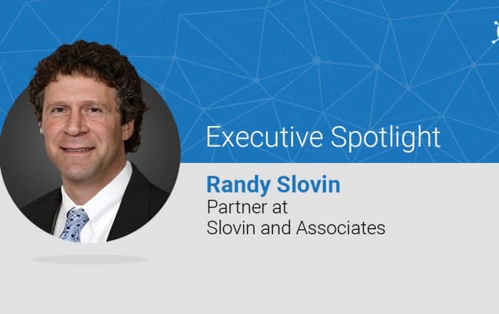 Executive Spotlight Randy Slovin Partner at Slovin and Associates