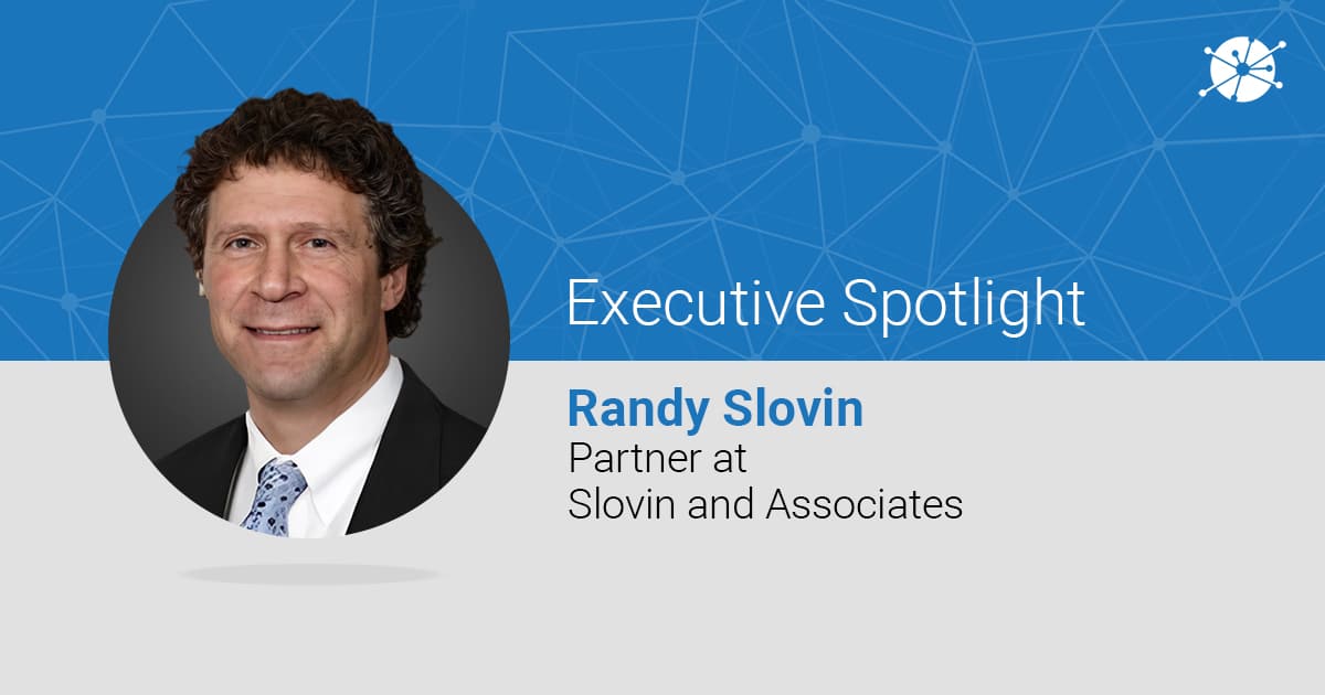 Executive Spotlight Randy Slovin Partner at Slovin and Associates